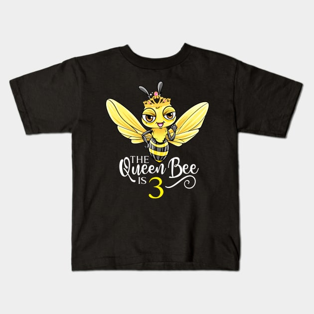 The Queen Bee Is 3 - 3rd Birthday Kids T-Shirt by BDAZ